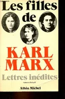 Les filles de Karl Marx --- Lettres inédites: Collection Bottigelli, collection Bottigelli