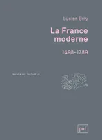 La France moderne, 1498-1789, 1498-1789
