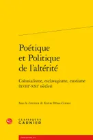 Poétique et politique de l'altérité, Colonialisme, esclavagisme, exotisme (xviiie-xxie siècles)