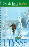 Ski de fond et raquette au Quebec 4eme édition