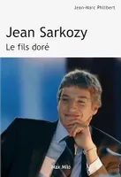 Jean Sarkozy. Le fils doré