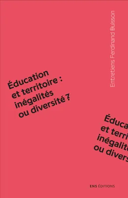 Éducation et territoire : inégalités ou diversité ?, Inégalités ou diversité ?