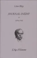 Journal inédit / Léon Bloy., II, 1896-1902, Journal inédit, 1896-1902
