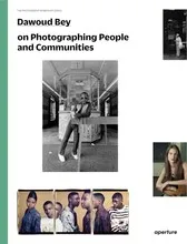 Dawoud Bey on Photographing People and Communities (The Photography Workshop Series) /anglais