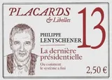 Placards & Libelles - N° 13 La dernière présidentielle. Ou comment le système a fini