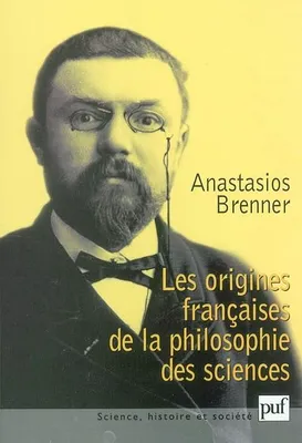 Les origines françaises de la philosophie des sciences