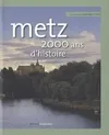 Metz : 2 000 ans d'histoire, 2000 ans d'histoire