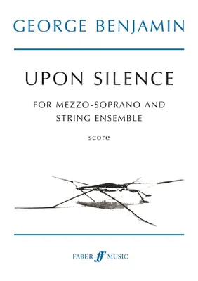 Upon silence, For mezzo-soprano and string ensemble (two violas, three cellos, and two double basses)