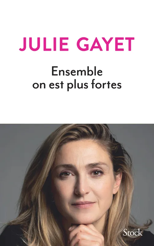 Livres Féminismes et LGBT++ Féminismes et LGBTQIA+ Ensemble on est plus fortes Julie Gayet
