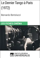 Le Dernier Tango à Paris de Bernardo Bertolucci, Les Fiches Cinéma d'Universalis