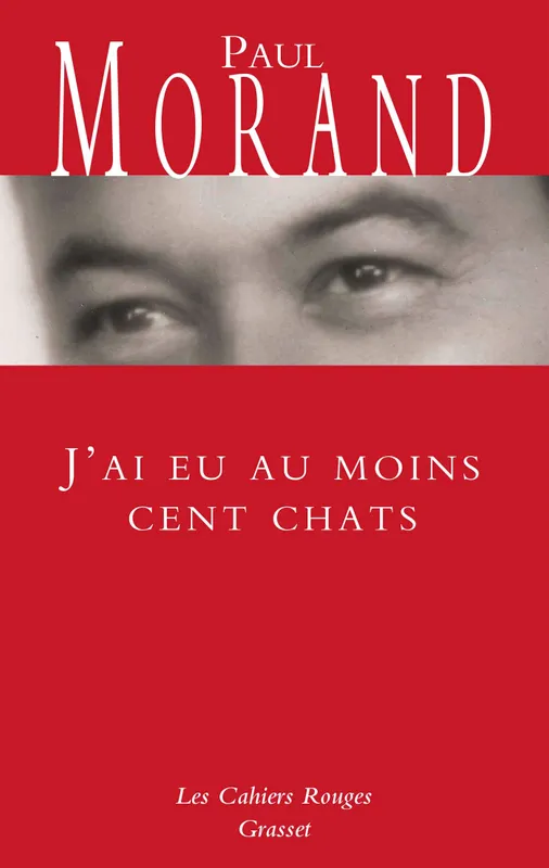 Livres Littérature et Essais littéraires Romans contemporains Francophones J'ai eu au moins cent chats, Les Cahiers Rouges Paul Morand