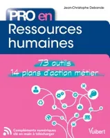 Pro en... Ressources Humaines, 73 outils - 14 plans d'action métier