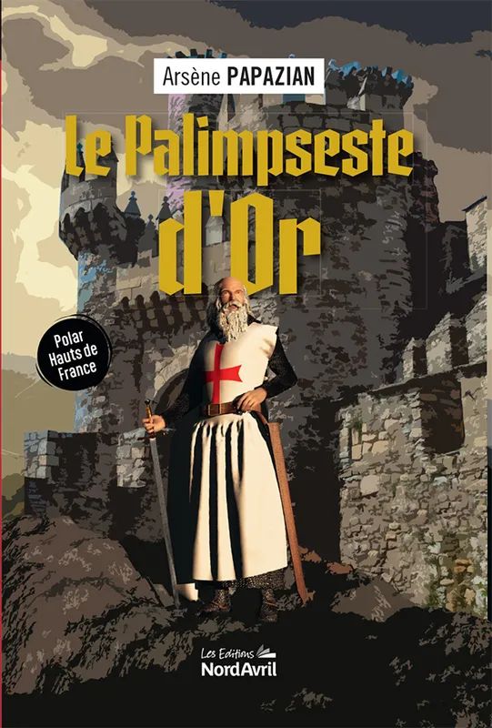 Livres Littérature et Essais littéraires Romans contemporains Francophones Le palimpseste d'or Arsène Papazian