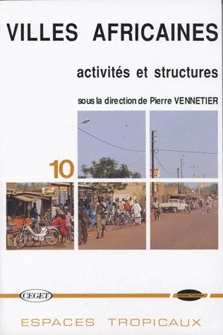 Livres Sciences Humaines et Sociales Sciences sociales Villes africaines, Activités et structures Pierre Vennetier