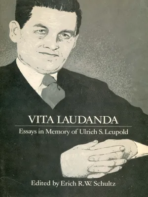 Vita Laudanda, Essays in Memory of Ulrich S. Leupold