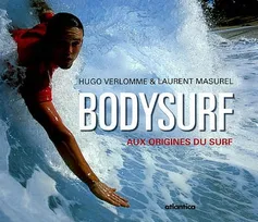 Bodysurf - aux origines du surf, aux origines du surf