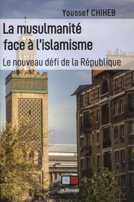 La musulmanité face à l'islamisme, Le nouveau défi de la République