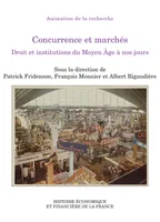 Concurrence et marchés, Droit et institutions du Moyen Âge à nos jours