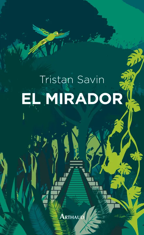 Livres Littérature et Essais littéraires Romans contemporains Francophones El Mirador Tristan Savin