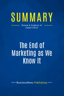 Summary: The End of Marketing as We Know It, Review and Analysis of Zyman's Book