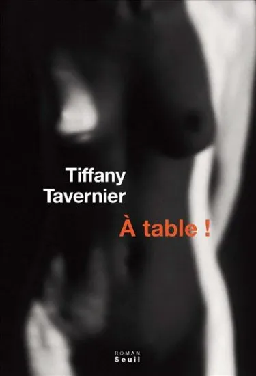 À table&nbsp;!, roman Tiffany Tavernier