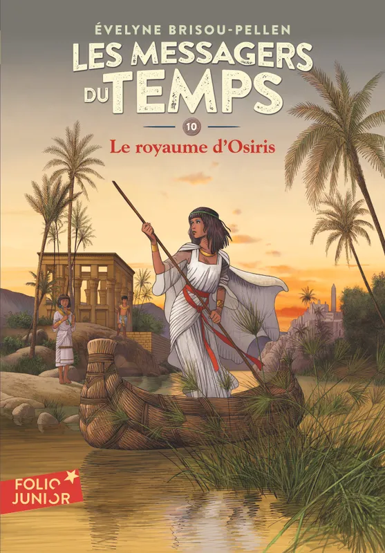 10, Les messagers du temps / Le royaume d'Osiris Évelyne BRISOU-PELLEN
