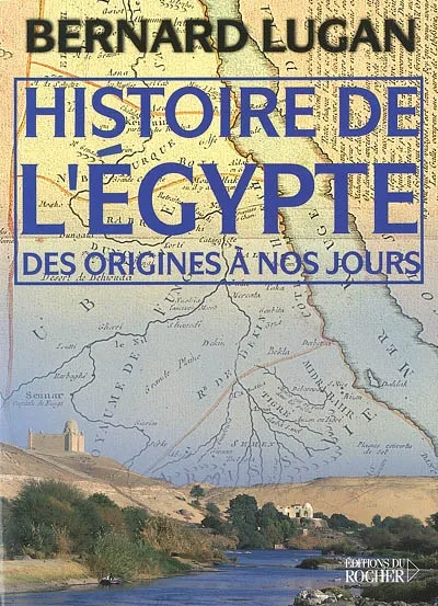 Livres Histoire et Géographie Histoire Histoire générale Histoire de l'Egypte, Des Origines à nos Jours Bernard Lugan