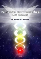 Purification et harmonisation des chakras, Le pouvoir de l'intention
