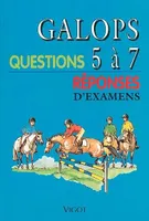 Galops questions 5 à 7 - Réponses d'examen, questions-réponses d'examens