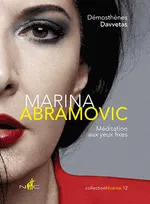 Marina Abramovic : Méditation aux yeux fixes, méditation aux yeux fixes