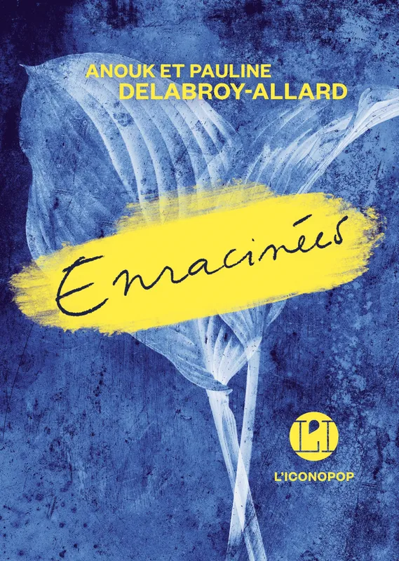 Livres Littérature et Essais littéraires Poésie Enracinées Anouk Delabroy-Allard, Pauline Delabroy-Allard