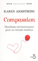Compassion / manifeste révolutionnaire pour un monde meilleur, manifeste révolutionnaire pour un monde meilleur