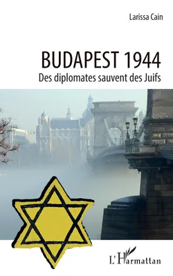Budapest 1944, Des diplomates sauvent des Juifs