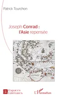 Joseph Conrad : l’Asie repensée