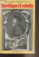 Jan Hus, hérétique et rebelle.