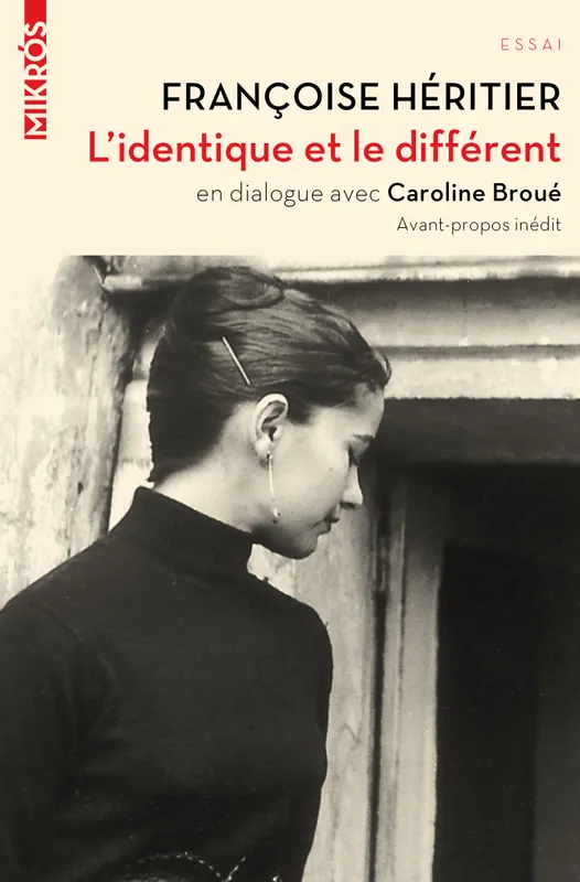 L'identique et le différent Caroline BROUE, Françoise HERITIER