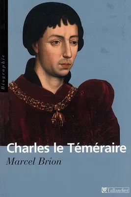 Charles le Téméraire, Duc de Bourgogne 1433-1477