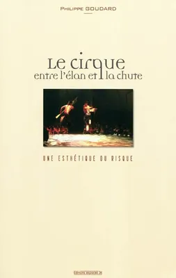 Le cirque, une esthétique du risque