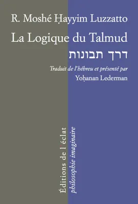 La logique du Talmud / Derek Tevounot, la voie de l'intelligence