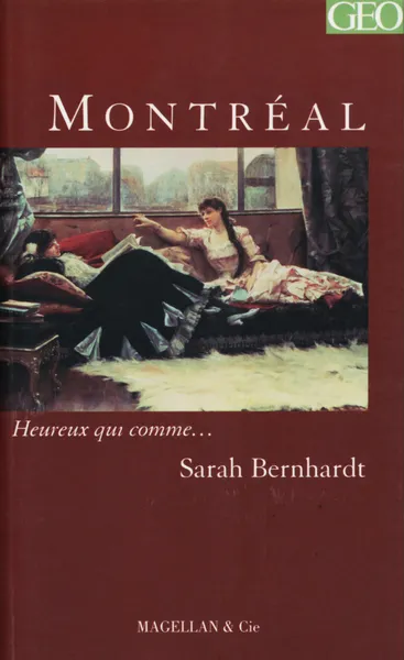 Livres Loisirs Voyage Guide de voyage Montréal - mémoires, mémoires Sarah Bernhardt, Émilie Cappella