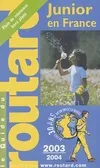 Guide du routard junior : France 2003/2004