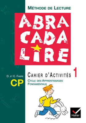 Abracadalire - Méthode de lecture CP, Cahier d'activités n°1 Ed. 2003