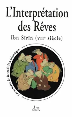 L'interpr√©tation des reves ibn sirin, manuel d'oniromancie arabe