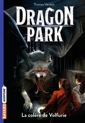 5, Dragon Park, Tome 05, La colère de Volfurie