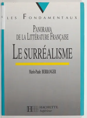 Panorama de la littérature française : Le surréalisme, Panorama de la littérature française