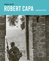 Robert Capa. Libérations
