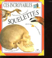 Ces incroyables squelettes