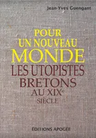 Pour un nouveau monde, Les utopistes bretons au XIXe siècle