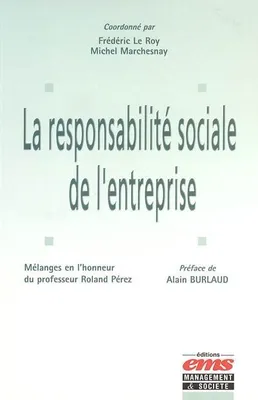La responsabilité sociale de l'entreprise, mélanges en l'honneur du professeur Roland Pérez