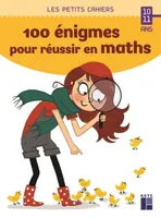 100 énigmes pour réussir en maths, 10-11 ans
